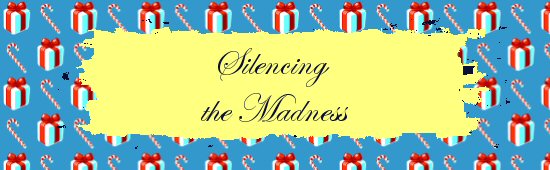 Silencing the Madness